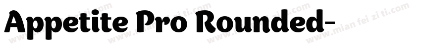 Appetite Pro Rounded字体转换